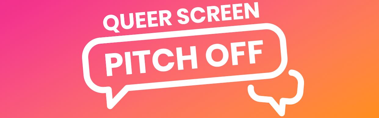 On a vibrant pink and orange gradient background, white text reads Queer Screen Pitch Off. Some of the text is surrounded by white speech bubbles.