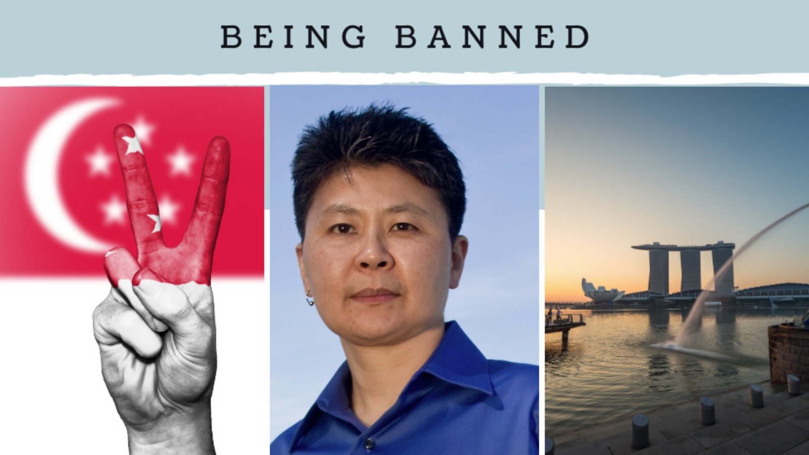 At the top, black text on a pale blue-gray background reads Being Banned. On the left is a photo of the Singapore flag and a hand holding up their index and middle fingers in a peace sign. In the center is a portrait photo of Madeleine Lim, an Asian woman with medium-brown skin and short black hair, wearing a blue collared shirt. On the right is a photo of Marina Bay in Singapore at sunset.